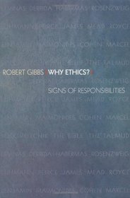 Why Ethics? Signs of Responsibilities