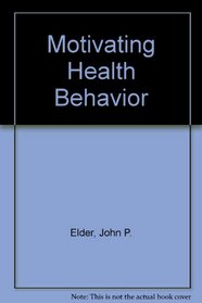 Motivating Health Behavior