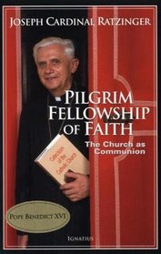 Pilgrim Fellowship Of Faith: The Church As Communion