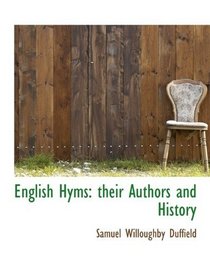 English Hyms: their Authors and History