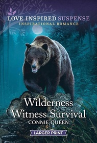 Wilderness Witness Survival (Love Inspired Suspense, No 1116) (Larger Print)