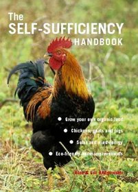 The Self-Sufficiency Handbook. Alan and Gill Bridgewater