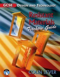 GCSE Design and Technology: Teachers' Guide: Resistant Materials