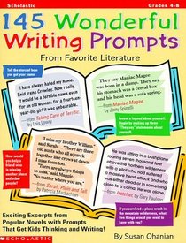 145 Wonderful Writing Prompts From Favorite Literature (Grades 4-8)