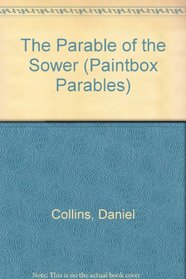 The Parable of the Sower (The Paintbox Parables Series)