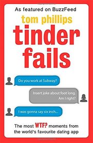 Tinder Fails: The Most WTF? Moments from the World's Favourite Dating App