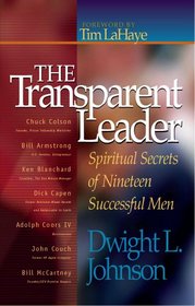 The Transparent Leader: Spiritual Secrets of Nineteen Successful Men (Transparent Leader)