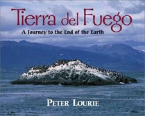 Tierra Del Fuego: A Journey to the End of the Earth