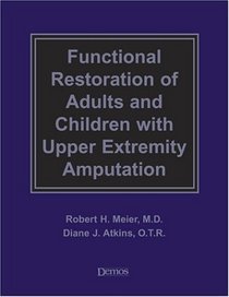 Functional Restoration of Adults and Children With Upper Extremity Amputation