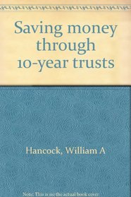 Saving money through 10-year trusts