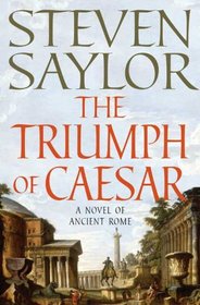 The Triumph of Caesar: A Novel of Ancient Rome (Roma Sub Rosa, Bk 12)