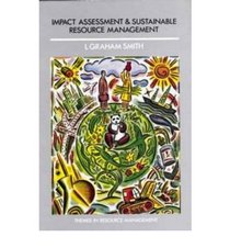 Impact assessment and sustainable resource management (Themes in resource management)