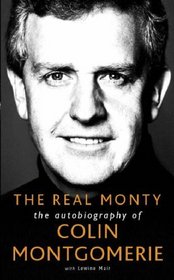 Real Monty: The Autobiography of Colin Montgomerie