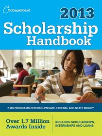 Scholarship Handbook 2013: All-New 15th Edition (College Board Scholarship Handbook)