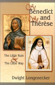 St. Benedict and St. Therese: The Little Rule  the Little Way