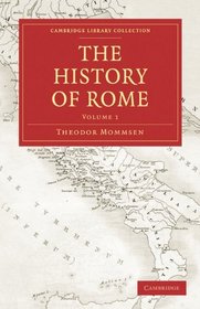 The History of Rome 4 Volume Set in 5 Paperback Parts: Volume SET (Cambridge Library Collection - Classics)