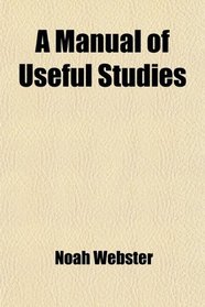 A Manual of Useful Studies