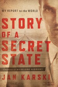 Story of a Secret State: My Report to the World