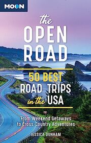 The Open Road: 50 Best Road Trips in the USA (Travel Guide)