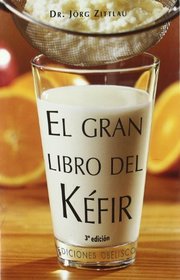 El Gran Libro Del Kefir / The Big Kefir Book (Salud Y Vida Natural / Natural Health and Living) (Salud Y Vida Natural / Natural Health and Living)