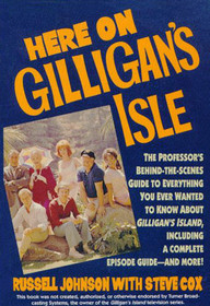 Here on Gilligan's Isle/the Professor's Behind-The-Scenes Guide to Everything You Ever Wanted to Know About Gilligan's Island, Including a Complete E
