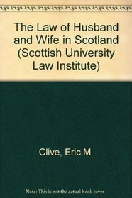 The Law of Husband and Wife in Scotland (Scottish Universities Law Institute)