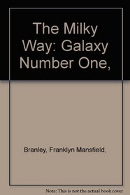 The Milky Way: Galaxy Number One,