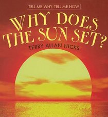 Why Does the Sun Set? (Tell Me Why, Tell Me How)