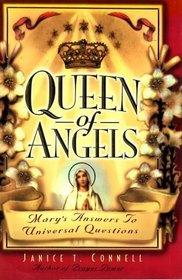 Queen of Angels: Mary's Answers to Universal Questions