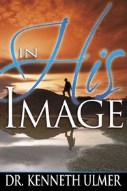 In His Image: An Intimate Reflection Of God