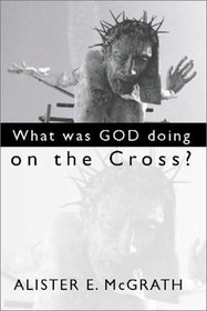 What Was God Doing on the Cross?