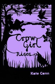 Crow Girl Rises. Kate Cann