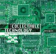Collectable Technology: From Retro Techno to 21st Century Gadgets