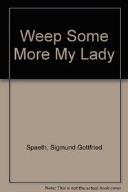 Weep Some More: My Lady (Da Capo Press Music Reprint Series)