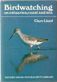 Bird Watching on Estuaries, Coast and Sea (Severn House naturalist's library)