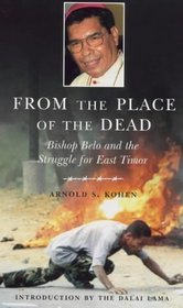 From the Place of the Dead: Bishop Belo and the Struggle for East Timor