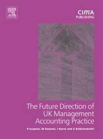 Future Direction of UK Management Accounting Practice (CIMA Research)