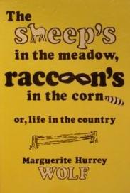 The Sheep's in the Meadow, Raccoon's in the Corn: Or, Life in the Country