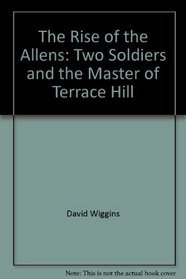 The Rise of the Allens: Two Soldiers and the Master of Terrace Hill