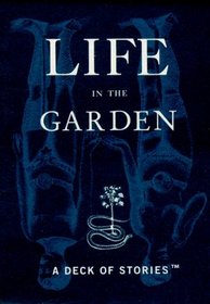 Life in the Garden: A Deck of Stories