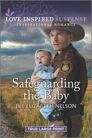 Safeguarding the Baby (Love Inspired Suspense, No 1049) (True Large Print)
