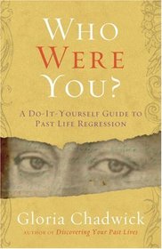Who Were You?: A Do-It-Yourself Guide to Past Life Regression
