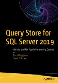 Query Store for SQL Server 2019: Identify and Fix Poorly Performing Queries