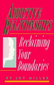 Addictive Relationships : Reclaiming Your Boundaries