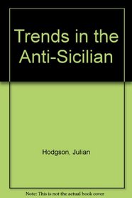 Trends in the Anti-Sicilian
