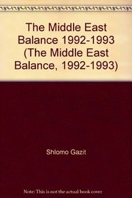 The Middle East Balance 1992-1993 (The Middle East Balance, 1992-1993)