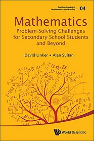 Mathematics Problem-Solving Challenges for Secondary School Students and Beyond (Problem Solving in Mathematics and Beyond)