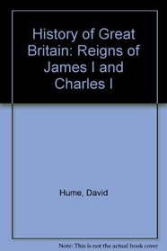 The history of Great Britain: The reigns of James I and Charles I (The Pelican classics)