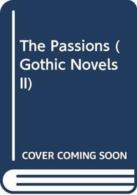 The Passions (Gothic Novels II)