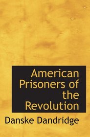 American Prisoners of the Revolution